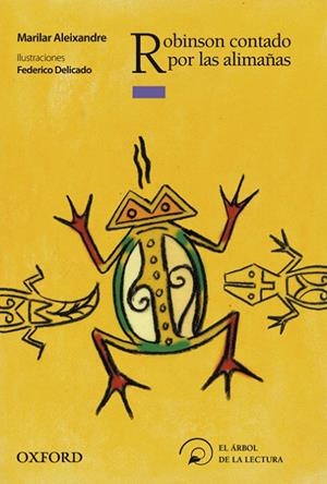 ROBINSON CONTADO POR LAS ALIMAÑAS | 9788467360431 | ALEIXANDRE, MARILAR