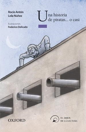 HISTORIA DE PIRATAS... O CASI, UNA | 9788467355468 | NÚÑEZ, LOLA / ANTÓN, ROCÍO