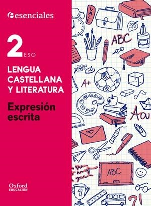 ESENCIALES OXFORD. LENGUA CASTELLANA Y LITERATURA 2.º ESO. EXPRESIÓN ESCRITA | 9780190502881 | BOUZA ÁLVAREZ, M.ª TERESA
