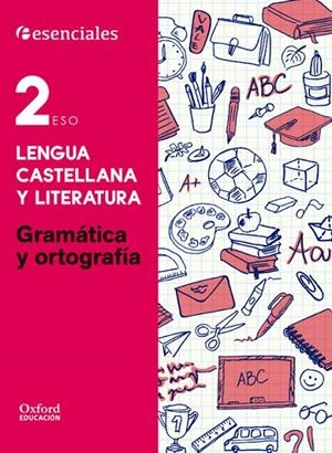 ESENCIALES OXFORD. LENGUA CASTELLANA Y LITERATURA 2.º ESO. GRAMÁTICA Y ORTOGRAFÍ | 9780190502904 | LORENZO LORENZO, ERSILIA