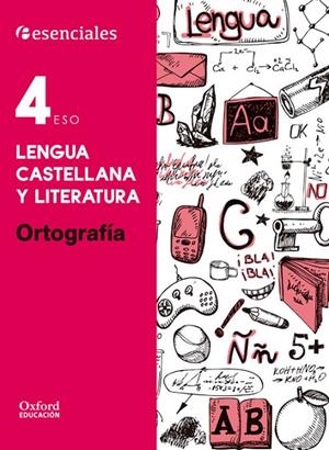 ESENCIALES OXFORD. LENGUA CASTELLANA Y LITERATURA 4.º ESO. ORTOGRAFÍA | 9780190502959 | VARIOS AUTORES