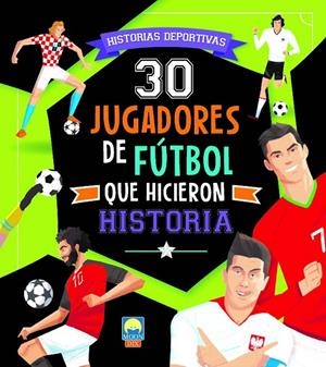 30 JUGADORES DE FÚTBOL QUE HICIERON HISTORIA | 9788831281188 | DE LEONE, LUCA / MANCINI, PAOLO