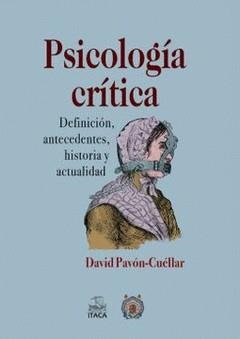 PSICOLOGÍA CRÍTICA | 9786075420868 | PAVÓN CUELLAR, DAVID
