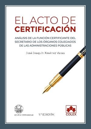 ACTO DE CERTIFICACIÓN, EL | 9788413594576 | JIMÉNEZ VACAS, JOSÉ JOAQUÍN