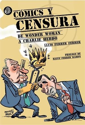 CÓMICS Y CENSURA. DE WONDER WOMAN A CHARLIE HEBDO | 9788419293053 | FERRER FERRER, LLUÍS