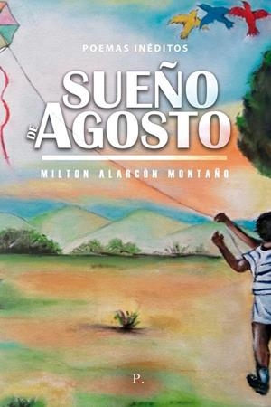 SUEÑO DE AGOSTO | 9788418804120 | ALARCÓN MONTAÑO, MILTON