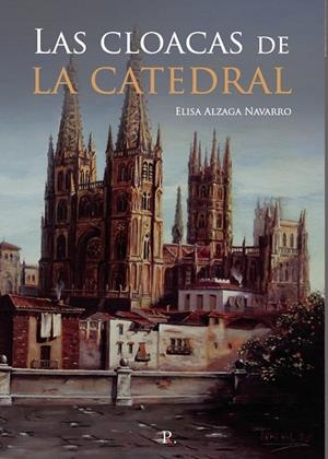 CLOACAS DE LA CATEDRAL, LAS | 9788419074133 | ALZAGA NAVARRO, ELISA