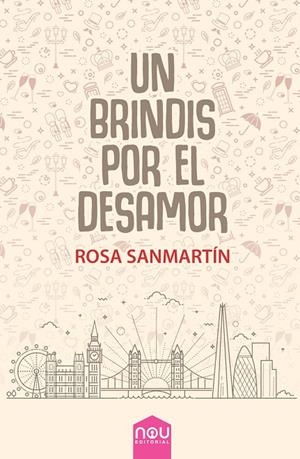 BRINDIS POR EL DESAMOR, UN | 9788417268664 | SANMARTÍN PÉREZ, ROSA