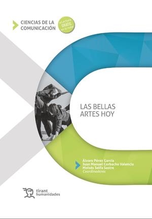 BELLAS ARTES HOY, LAS | 9788418534607 | SELFA SASTRE, MOISÉS/PÉREZ GARCÍA, ÁLVARO/CORBACHO VALENCIA,JUAN MANUEL