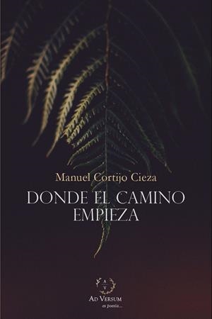 DONDE EL CAMINO EMPIEZA | 9788418168994 | CORTIJO CIEZA, MANUEL
