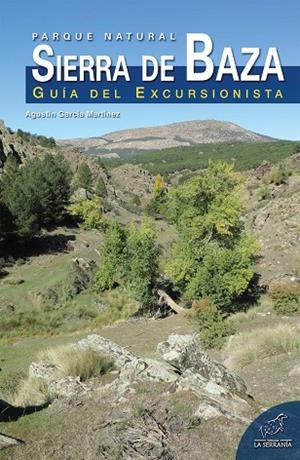 PARQUE NATURAL SIERRA DE BAZA GUIA DE EXCURSIONISTA | 9788415588740