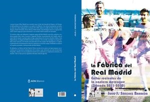 LA FÁBRICA DEL REAL MADRID | 9788412501407 | SÁNCHEZ BARREDA, JULIO JESÚS