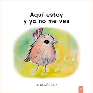 AQUI ESTOY Y YA NO ME VES | 9788419285072 | DOMINGUEZ HIERRO, L.