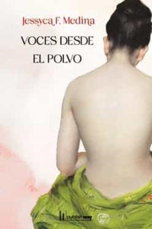 VOCES DESDE EL POLVO | 9789893718667 | MEDINA, JESSYCA F.