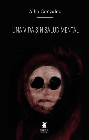 VIDA SIN SALUD MENTAL, UNA | 9789893731505 | GONZALEZ, ALBA