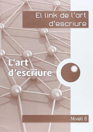 LINK DE L'ART D'ESCRIURE 6ºEP | 9788494401121 | CORTS ROVIRA, Mª TERESA / ANTIGA COMAS, TERESA