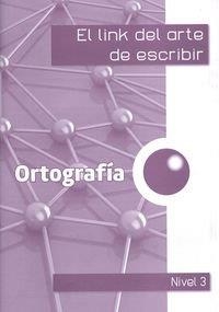 LINK ARTE ESCRIBIR 3ºEP ORTOGRAFIA | 9788494384189 | CORTS ROVIRA, Mª TERESA / ANTIGA COMAS, TERESA