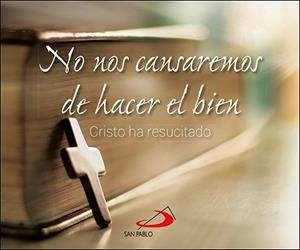 NO NOS CANSAREMOS DE HACER EL BIEN | 9788428563383 | EQUIPO SAN PABLO