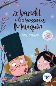 BANDIT I LES BESSONES MATAQUÍN, EL | 9788447947867 | CANOSA MASLLORENS, ORIOL