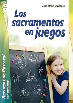 SACRAMENTOS EN JUEGOS, LOS | 9788413790930 | ESCUDERO FERNÁNDEZ, JOSÉ MARÍA