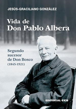 VIDA DE DON PABLO ALBERA | 9788413790954 | GONZÁLEZ MIGUEL, JESÚS-GRACILIANO