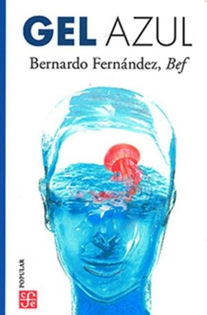 GEL AZUL | 9786071671349 | FERNANDEZ, BERNARDO "BEF"