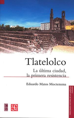 TLATELOLCO | 9786071671424 | MATOS MOCTEZUMA, EDUARDO