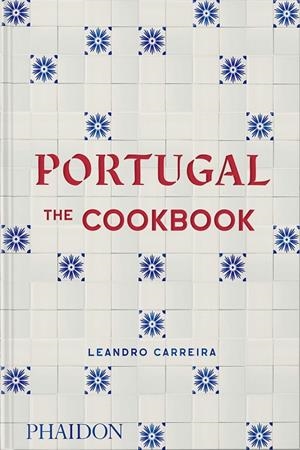 PORTUGAL. THE COOKBOOK | 9781838664732 | CARREIRA, LEANDRO