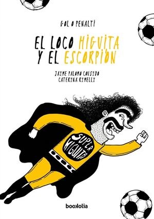 LOCO HIGUITA Y EL ESCORPIÓN, EL | 9788418284359 | PALOMO COUSIDO, JAIME