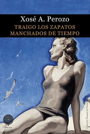 TRAIGO LOS ZAPATOS MANCHADOS DE TIEMPO | 9788418997143 | PEROZO, XOSE A.