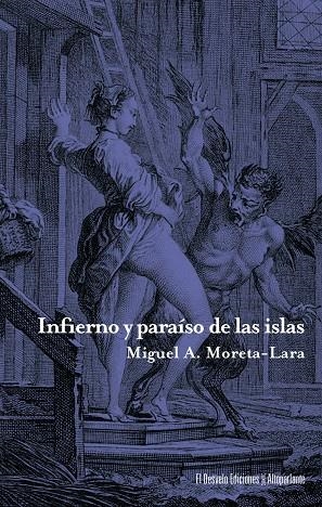 INFIERNO Y PARAÍSO DE LAS ISLAS | 9788412521306 | MORETA LARA, MIGUEL