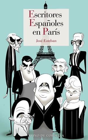 ESCRITORES ESPAÑOLES EN PARÍS | 9788418141980 | ESTEBAN, JOSE