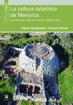 CULTURA TALAIÒTICA DE MENORCA, LA | 9788498275742 | RIUDAVETS, IRENE / FERRER, ANTONI