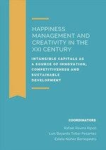 HAPPINESS MANAGEMENT AND CREATIVITY IN THE XXI CENTURY | 9788490456774 | RAVINA RIPOLL, RAFAEL / TOBAR PESANTEZ, LUIS BAYARDO / NÚÑEZ BARIOPEDRO, ES