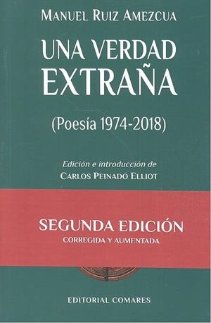 VERDAD EXTRAÑA, UNA (POESÍA 1974-2018) | 9788490456378 | RUIZ AMEZCUA, MANUEL