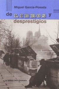 DE LIBROS Y DESPRESTIGIOS | 9788484446644 | GARCIA-POSADA, MIGUEL