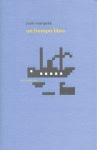 TIEMPO LIBRE, UN | 9788498364477 | MARQUES MARTIN, JUAN