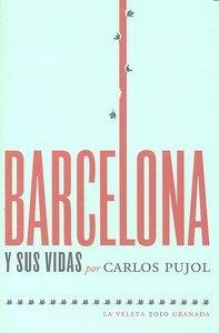 BARCELONA Y SUS VIDAS | 9788498367225 | PUJOL JAUMANDREU, CARLOS