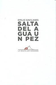 SALTA DEL AGUA UN PEZ | 9788498368581 | GAVILANES, EMILIO