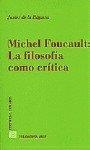 MICHEL FOUCAULT : LA FILOSOFIA COMO CRITICA | 9788481518405 | DE LA HIGUERA, JAVIER