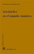 ARISTOTELES EN EL MUNDO CUANTICO | 9788484446897 | SOLER GIL, FRANCISCO JOSE