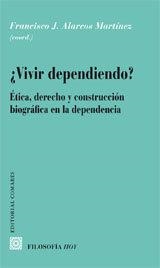 VIVIR DEPENDIENDO | 9788498362985 | ALARCOS MARTINEZ, FRANCISCO J.