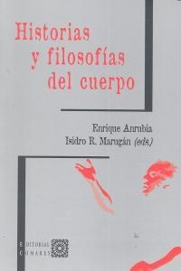 HISTORIAS Y FILOSOFIAS DEL CUERPO | 9788498369571 | ANRUBIA, ENRIQUE / MARUGAN, ISIDRO