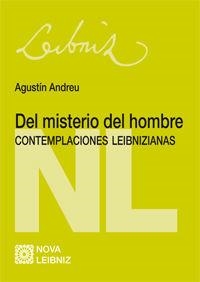 DEL MISTERIO DEL HOMBRE. CONTEMPLACIONES LEIBNIZIANAS | 9788490450604 | ANDREU, AGUSTIN