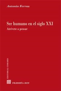 SER HUMANO EN EL SIGLO XXI | 9788490450741 | FERRAZ, ANTONIO