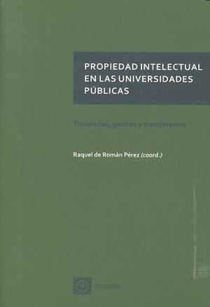 PROPIEDAD INTELECTUAL EN LAS UNIVERSIDADES PUBLICAS | 9788490454039 | DE ROMAN PEREZ, RAQUEL