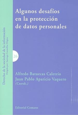 ALGUNOS DESAFÍOS EN LA PROTECCIÓN DE DATOS PERSONALES | 9788490456385 | BATUECAS CALETRÍO, ALFREDO / APARICIO VAQUERO, JUAN PABLO