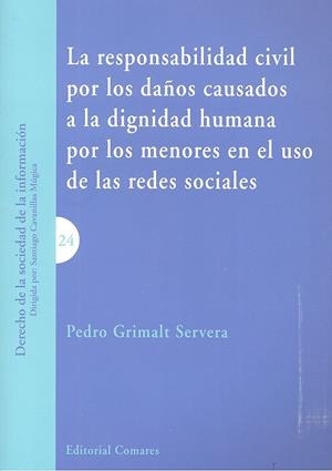 RESPONSABILIDAD CIVIL POR LOS DAÑOS CAUSADOS A LA DIGNIDAD HUMANA POR LOS MENORES EN EL USO DE LAS REDES SOCIALES, LA | 9788490456156 | GRIMALT SERVERA, PEDRO