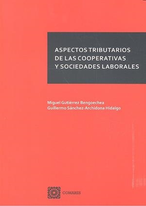 ASPECTOS TRIBUTARIOS DE LAS COOPERATIVAS Y SOCIEDADES LABORALES | 9788490454497 | GUTIERREZ, M. / SANCHEZ-ARCHIDONA, G.