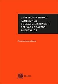 RESPONSABILIDAD PATRIMONIAL DE LA ADMINISTRACIÓN DERIVADA DE ACTOS TRIBUTARIOS, LA | 9788490454336 | CASANA MERINO, FERNANDO